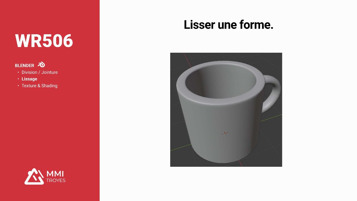 Diapositive 7 — WR506 BLENDER Division / Jointur Lissag Texture & Shading Lisser une forme.