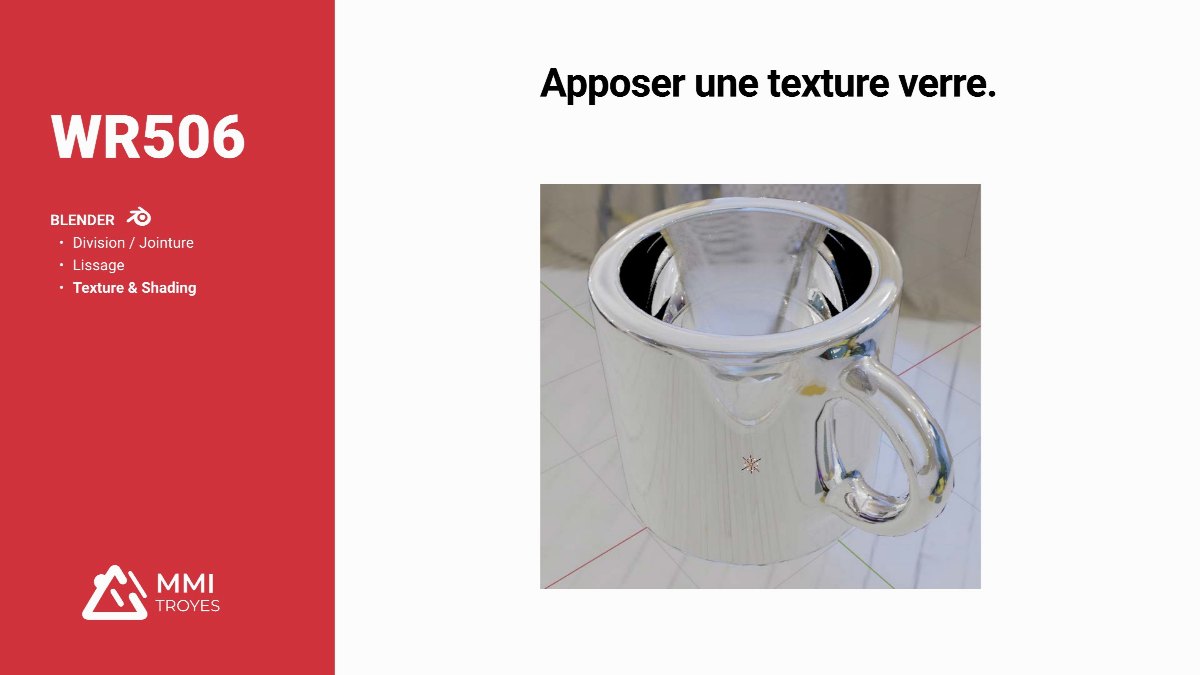 Diapositive 11 — WR506 BLENDER Division / Jointur Lissag Texture & Shading Apposer une texture verre.